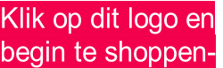 Klik op dit logo en  begin te shoppen-